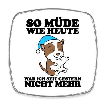 Müde Spruch Verschlafen Schlafen Ausschlafen Faul - Viereckiger Kühlschrankmagnet - Weiß - Vorne