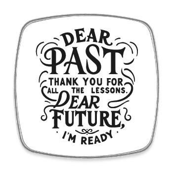 dear past thank for the lessons dear future - Viereckiger Kühlschrankmagnet - Weiß - Vorne