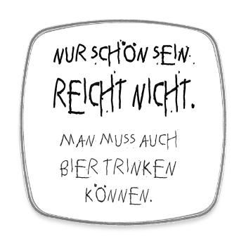 nur schön sein reicht nicht, bier trinken - Viereckiger Kühlschrankmagnet - Weiß - Vorne