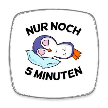 Nur noch 5 Minuten Langschläfer Schlafen Müdigkeit - Viereckiger Kühlschrankmagnet - Weiß - Vorne