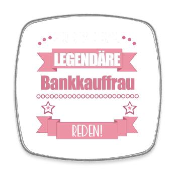 Lustiger Spruch für Bankkauffrau – Geschenkidee - Viereckiger Kühlschrankmagnet - Weiß - Vorne