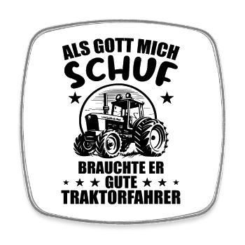 Als gott mich schuf brauchte er gute traktorfahrer - Viereckiger Kühlschrankmagnet - Weiß - Vorne
