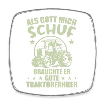 Als gott mich schuf brauchte er gute traktorfahrer - Viereckiger Kühlschrankmagnet - Weiß - Vorne