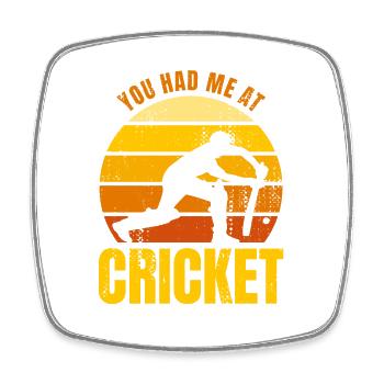 You Had Me At Cricket - Square fridge magnet - white - Front
