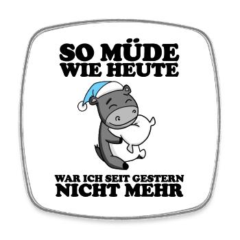 Müde Spruch lustig Schlafen Ausschlafen - Esel - Viereckiger Kühlschrankmagnet - Weiß - Vorne