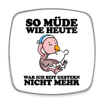 Ausschlafen Müde Spruch lustig Schlafen - Strauß - Viereckiger Kühlschrankmagnet - Weiß - Vorne