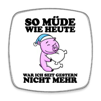 Ausschlafen Müde Spruch lustig Schlafen - Schwein - Viereckiger Kühlschrankmagnet - Weiß - Vorne