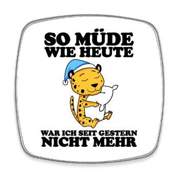 Ausschlafen Müde Spruch lustig Schlafen - Gepard - Viereckiger Kühlschrankmagnet - Weiß - Vorne