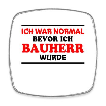 Bauherr Spruch Hausbau Richtfest Bauherr Geschenk - Viereckiger Kühlschrankmagnet - Weiß - Vorne