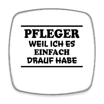 Pfleger Spruch Pflegekraft Lustig Pfleger Geschenk - Viereckiger Kühlschrankmagnet - Weiß - Vorne