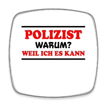 Polizist Spruch Polizei Lustiges Polizist Geschenk - Viereckiger Kühlschrankmagnet - Weiß - Vorne