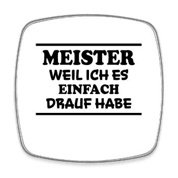 Meister Spruch Prüfung Lustiges Meister Geschenk - Viereckiger Kühlschrankmagnet - Weiß - Vorne