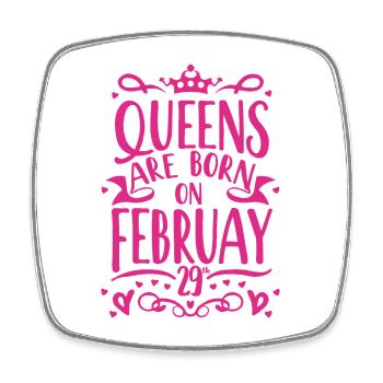 Leap Day Queen February 29 Birthday - Square fridge magnet - white - Front