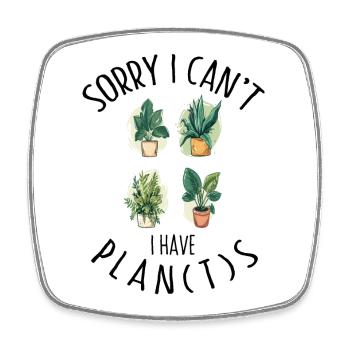 Sorry I Can't I Have Plants Garten Gärtner Pflanze - Viereckiger Kühlschrankmagnet - Weiß - Vorne