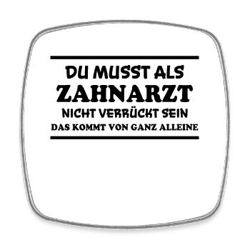 Zahnarzt Spruch Beruf Lustiges Zahnarzt Geschenk - Viereckiger Kühlschrankmagnet - Weiß - Vorne