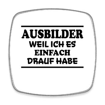 Ausbilder Spruch Beruf Lustiges Ausbilder Geschenk - Viereckiger Kühlschrankmagnet - Weiß - Vorne
