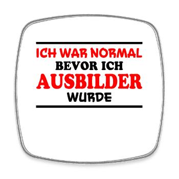 Ausbilder Spruch Beruf Lustiges Ausbilder Geschenk - Viereckiger Kühlschrankmagnet - Weiß - Vorne
