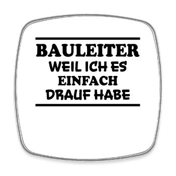 Bauleiter Spruch Baustelle Fun Bauleiter Geschenk - Viereckiger Kühlschrankmagnet - Weiß - Vorne