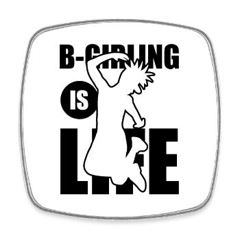 B-Girling is Life - Viereckiger Kühlschrankmagnet - Weiß - Vorne