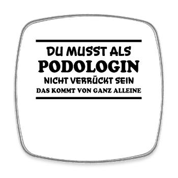 Podologin Spruch Fußpflegerin Podologin Geschenk - Viereckiger Kühlschrankmagnet - Weiß - Vorne