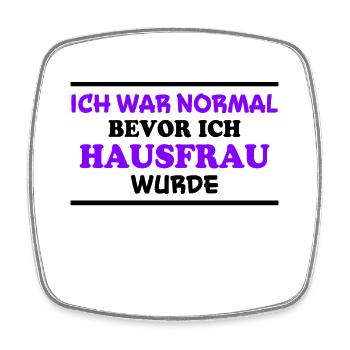 Hausfrau Spruch Haushalt Lustige Hausfrau Geschenk - Viereckiger Kühlschrankmagnet - Weiß - Vorne