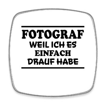 Fotograf Spruch Foto Lustiges Fotograf Geschenk - Viereckiger Kühlschrankmagnet - Weiß - Vorne