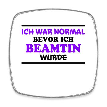 Beamtin Spruch Verbeamtung Büro Beamtin Geschenk - Viereckiger Kühlschrankmagnet - Weiß - Vorne