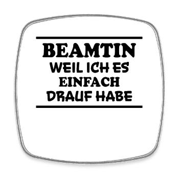 Beamtin Spruch Verbeamtung Büro Beamtin Geschenk - Viereckiger Kühlschrankmagnet - Weiß - Vorne