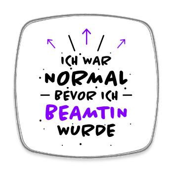 Beamtin Spruch Verbeamtung Büro Beamtin Geschenk - Viereckiger Kühlschrankmagnet - Weiß - Vorne