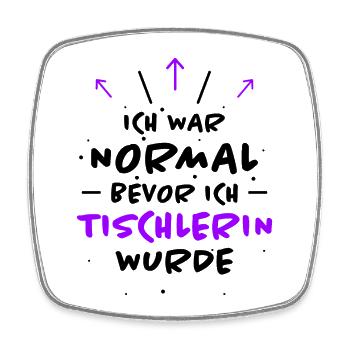 Tischlerin Spruch Schreinerin Tischlerin Geschenk - Viereckiger Kühlschrankmagnet - Weiß - Vorne