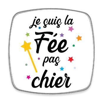 Je suis la Fée pas chier ! - Magnet carré - blanc - Devant