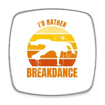 Ich würde lieber Breakdance tanzen - Viereckiger Kühlschrankmagnet - Weiß - Vorne