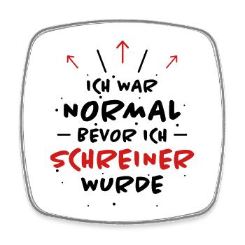 Schreiner Spruch Beruf Lustiges Schreiner Geschenk - Viereckiger Kühlschrankmagnet - Weiß - Vorne