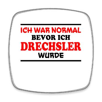 Drechsler Spruch Job Lustiges Drechsler Geschenk - Viereckiger Kühlschrankmagnet - Weiß - Vorne