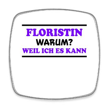 Floristin Spruch Floristik Witz Floristin Geschenk - Viereckiger Kühlschrankmagnet - Weiß - Vorne