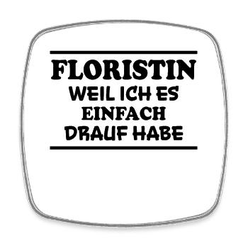 Floristin Spruch Floristik Witz Floristin Geschenk - Viereckiger Kühlschrankmagnet - Weiß - Vorne