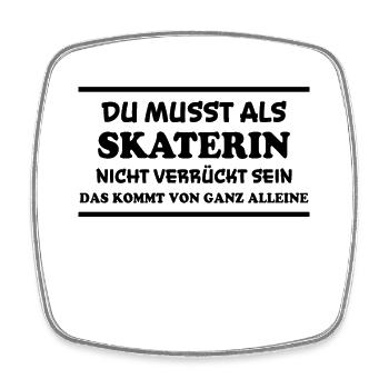 Skaterin Spruch Skating Lustiges Skaterin Geschenk - Viereckiger Kühlschrankmagnet - Weiß - Vorne