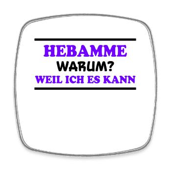 Hebamme Spruch Beruf Lustiges Hebammen Geschenk - Viereckiger Kühlschrankmagnet - Weiß - Vorne