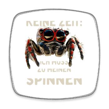 Spinne Vogelspinne Tarantel Muss Zu Meinen Spinnen - Viereckiger Kühlschrankmagnet - Weiß - Vorne