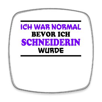 Schneiderin Spruch Lustiges Schneiderin Geschenk - Viereckiger Kühlschrankmagnet - Weiß - Vorne