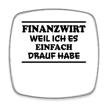 Finanzwirt Spruch Job Lustiges Finanzwirt Geschenk - Viereckiger Kühlschrankmagnet - Weiß - Vorne