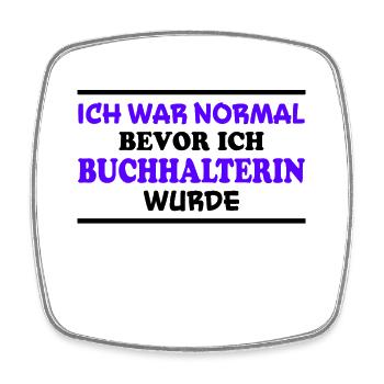 Buchhalterin Spruch Lustiges Buchhalterin Geschenk - Viereckiger Kühlschrankmagnet - Weiß - Vorne