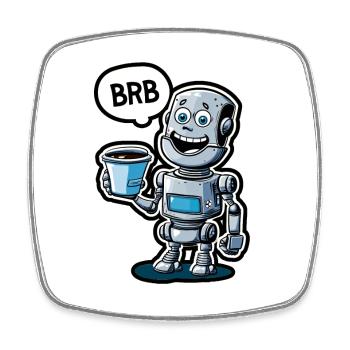 Lustiger Roboter mit Kaffee und Satz BRB - Viereckiger Kühlschrankmagnet - Weiß - Vorne