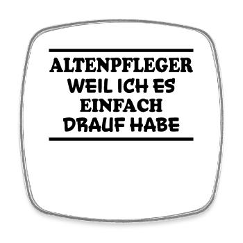 Altenpfleger Spruch Lustiges Altenpfleger Geschenk - Viereckiger Kühlschrankmagnet - Weiß - Vorne