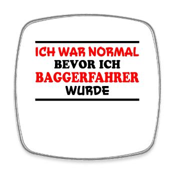 Baggerfahrer Spruch Lustiges Baggerfahrer Geschenk - Viereckiger Kühlschrankmagnet - Weiß - Vorne