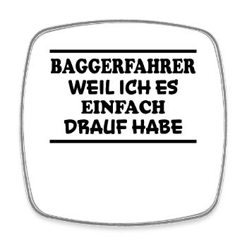 Baggerfahrer Spruch Lustiges Baggerfahrer Geschenk - Viereckiger Kühlschrankmagnet - Weiß - Vorne