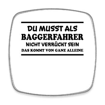 Baggerfahrer Spruch Lustiges Baggerfahrer Geschenk - Viereckiger Kühlschrankmagnet - Weiß - Vorne