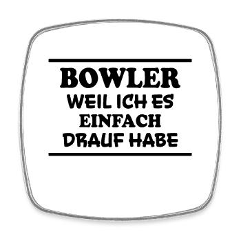 Bowling Spruch Bowlingspieler Witz Bowler Geschenk - Viereckiger Kühlschrankmagnet - Weiß - Vorne