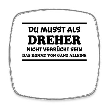 Dreher Spruch Drehmaschinen Lustig Dreher Geschenk - Viereckiger Kühlschrankmagnet - Weiß - Vorne