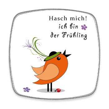 Hasch mich, ich bin der Frühling Spatz - Viereckiger Kühlschrankmagnet - Weiß - Vorne